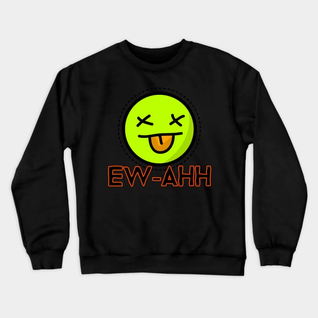 ew-ahh Crewneck Sweatshirt by GttP